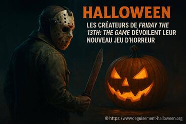 Halloween : les créateurs de friday the 13th dévoilent leur nouveau jeu d'horreur