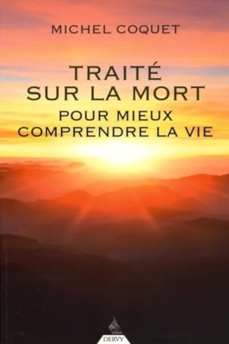 Traité sur la mort - Pour mieux comprendre la vie