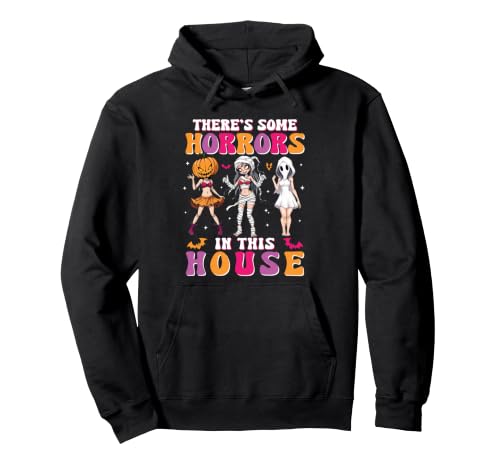 Theres Some Horrors in This House Funny Halloween Girls Swea