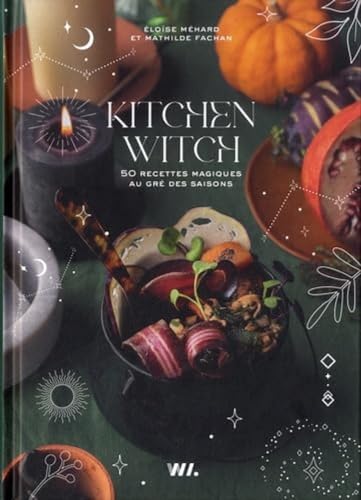 Kitchen witch - 50 recettes magiques au gré des saisons