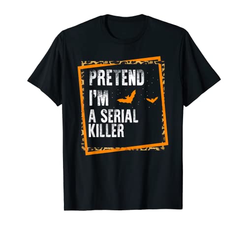Déguisement dHalloween « Pretend Im A Serial Killer Easy Laz