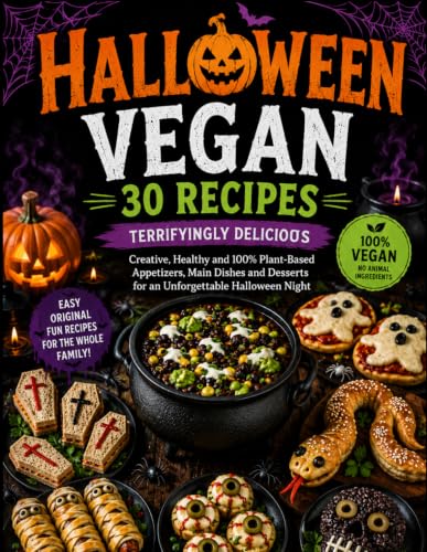 Vegan Halloween Cookbook: 30 Spooky & Delicious Recipes: Eas