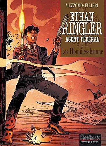 Ethan Ringler. tome 2 : Les Hommes-brume de Mezzomo (2005) C